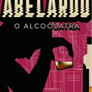 Abelardo: O Alcoo?latra Viral