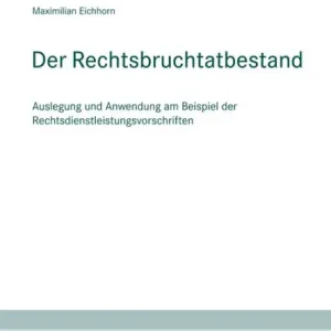 Top Rated Der Rechtsbruchtatbestand: Auslegung und Anwendung am Beispiel der Rechtsdienstleistungsvorschriften