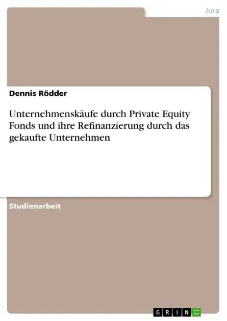 Handmade Unternehmenskäufe durch Private Equity Fonds und ihre Refinanzierung durch das gekaufte Unternehmen