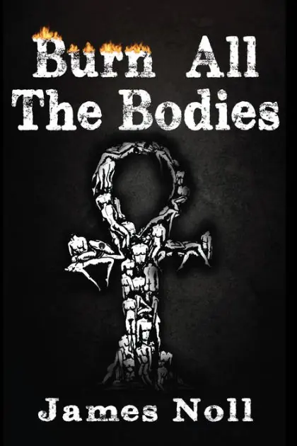 Burn All The Bodies: Five Tales of Violence and Vengeance and Topher's Ton, a novel Brand New