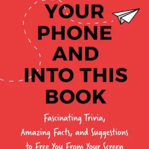 Get Off Your iPhone Now!: Fascinating Trivia, Amazing Facts, and Fun Activities to Free You From Your Screen One Day Deal
