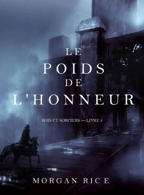 Le Poids de lHonneur (Rois et Sorciers Livre 3) Original