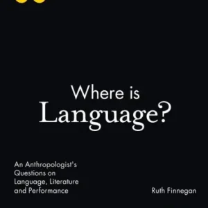 Top Rated Where is Language?: An Anthropologist's Questions on Language, Literature and Performance