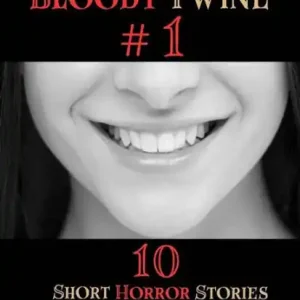 Instant Buy Bloody Twine #1: Twisted Tales with Twisted Endings