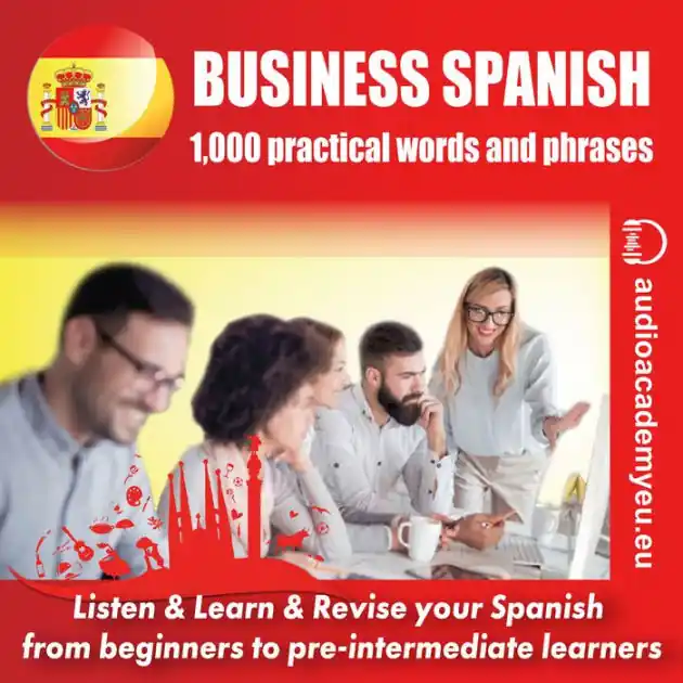 Business Spanish: Audiocourse of Business Spanish for beginners to pre-intermediate lerners Get Yours