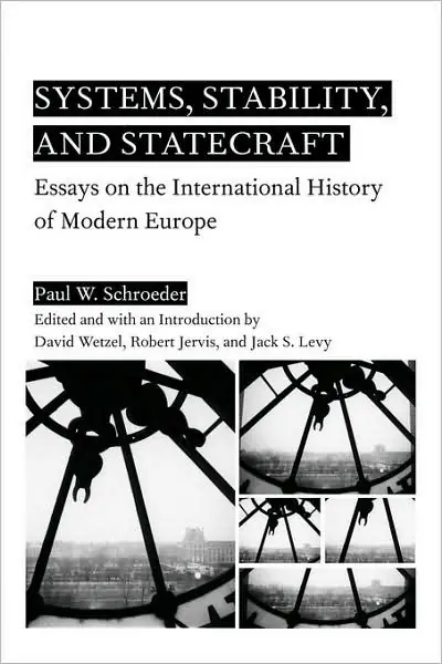 Systems, Stability, and Statecraft: Essays on the International History of Modern Europe Hot Deal
