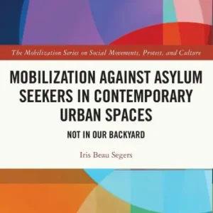Premium Mobilization against Asylum Seekers in Contemporary Urban Spaces: Not in Our Backyard