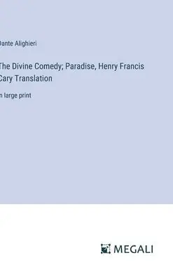 Hot Deal The Divine Comedy; Paradise, Henry Francis Cary Translation: in large print