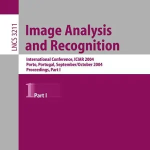 Trending Image Analysis and Recognition: International Conference ICIAR 2004, Porto, Portugal, September 29 - October 1, 2004, Proceedings, Part I