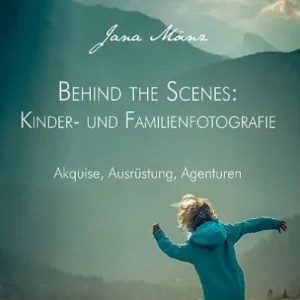 Seasonal Sale Behind the Scenes: Kinder- und Familienfotografie: Akquise, Ausrüstung, Agenturen