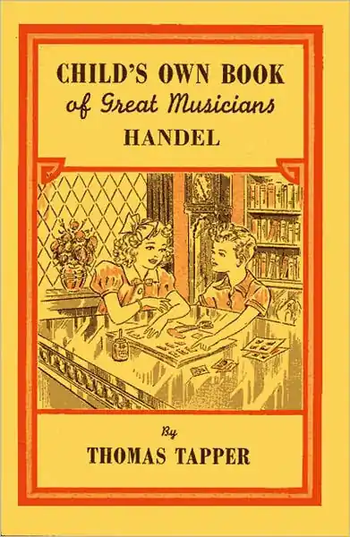 Instant Buy Child's Own Book of Great Musicians: Handel (Illustrated)