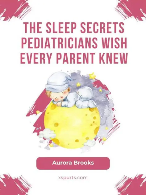Factory Price The Sleep Secrets Pediatricians Wish Every Parent Knew