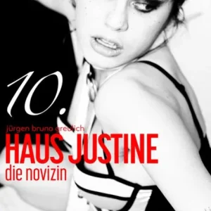 Trending Haus Justine. Die Erfüllung einer Sklavin - Folge 10: Die Novizin