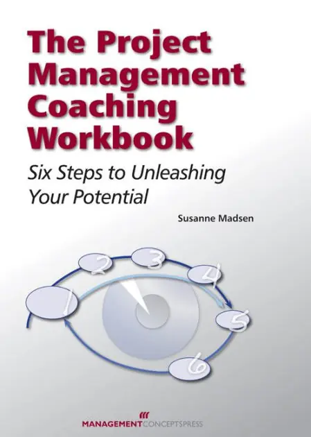 The Project Management Coaching Workbook: Six Steps to Unleashing Your Potential Seasonal Sale