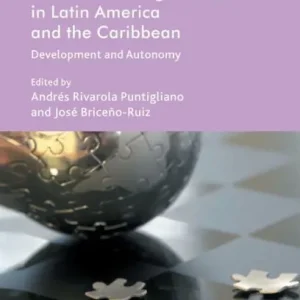 Resilience of Regionalism in Latin America and the Caribbean: Development and Autonomy Warranty Included