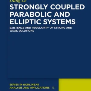 Discount Strongly Coupled Parabolic and Elliptic Systems: Existence and Regularity of Strong and Weak Solutions