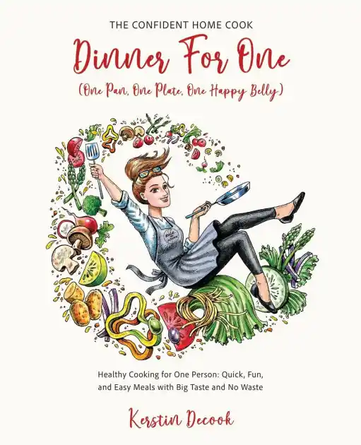 DINNER for ONE One Pan, One Plate, One Happy Belly: Healthy Cooking for One Person - Quick, Fun, and Easy Meals with Big Taste and No Waste Super Sale