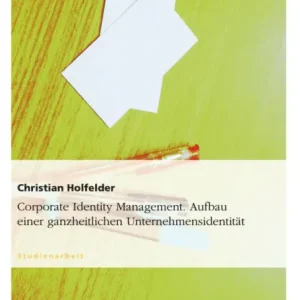 Corporate Identity Management. Aufbau einer ganzheitlichen Unternehmensidentität Wholesale