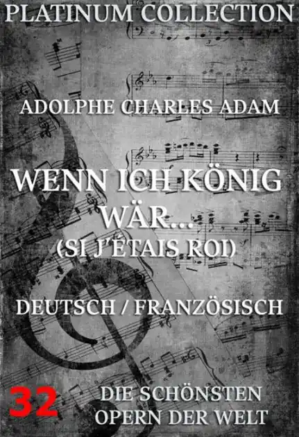 Wenn ich König wär (Si j'etais roi): Die Opern der Welt Professional Grade
