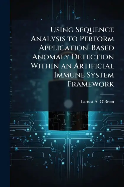 Super Sale Using Sequence Analysis to Perform Application-Based Anomaly Detection Within an Artificial Immune System Framework