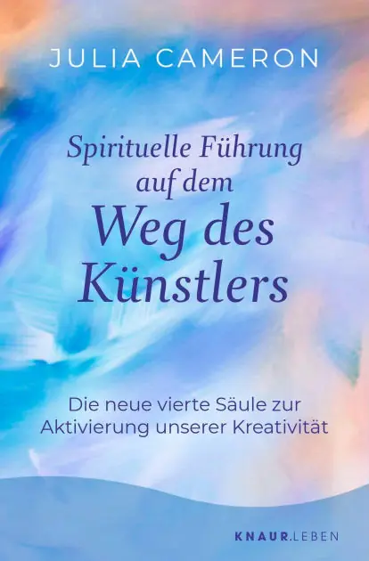 High Quality Spirituelle Führung auf dem Weg des Künstlers: Die neue vierte Säule zur Aktivierung unserer Kreativität »Weg des Künstlers« - Das Sechs-Wochen-Programm der Bestseller-Autorin