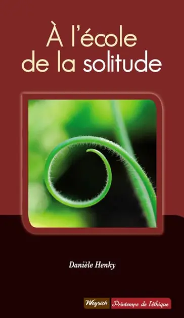 Grab Now A l'école de la solitude: Témoignage philosophique et psychologique