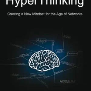 Popular HyperThinking: Creating a New Mindset for the Age of Networks