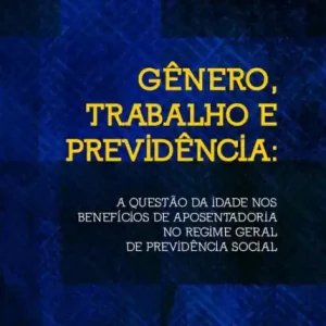 Gênero, trabalho e previdência: a questão da idade nos benefícios de aposentadoria no regime geral de previdência social Fast Shipping