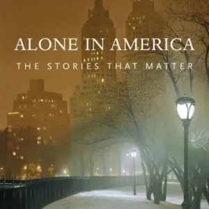Alone in America: The Stories That Matter Certified