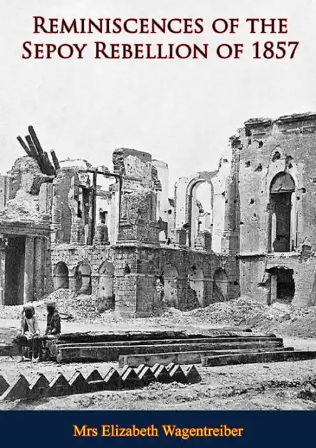 Reminiscences of the Sepoy Rebellion of 1857 Deal