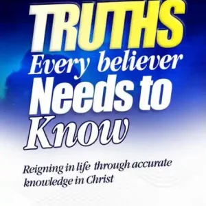 Truths Every Believer Needs To Know Certified