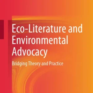 Eco-Literature and Environmental Advocacy: Bridging Theory and Practice Deal