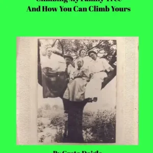 Climbing My Family Tree and How You Can Climb Yours Best Price