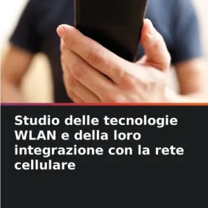 Get Yours Studio delle tecnologie WLAN e della loro integrazione con la rete cellulare