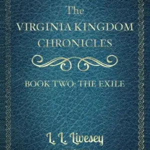 The Virginia Kingdom Chronicles: Book Two: The Exile Place Order