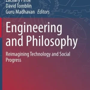 Engineering and Philosophy: Reimagining Technology and Social Progress Exclusive