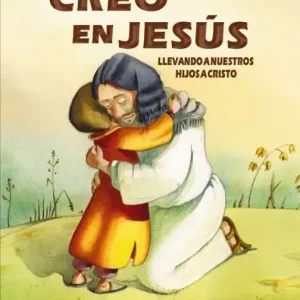 Seasonal Sale Creo en Jesús: Llevando a tus niños a Cristo