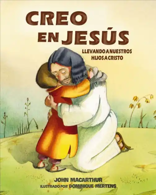 Seasonal Sale Creo en Jesús: Llevando a tus niños a Cristo