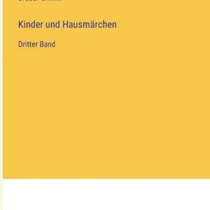Kinder und Hausmärchen: Dritter Band Discount