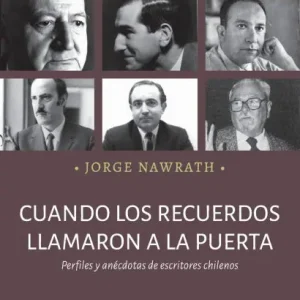 Cuando los recuerdos llamaron a la puerta. Perfiles y an cdotas de escritores chilenos Seasonal Sale