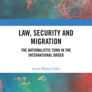 Buy Direct Law, Security and Migration: The Nationalistic Turn in the International Order