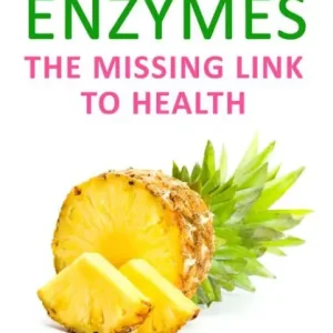 Enzymes: The Missing Link to Health Cheap