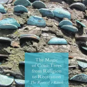 The Magic of Coin-Trees from Religion to Recreation: The Roots of a Ritual Worldwide Shipping