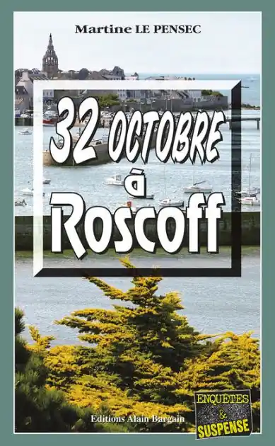 Editor’s Pick 32 Octobre à Roscoff: Mystères et suspense en Bretagne
