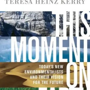 This Moment on Earth: Today's New Environmentalists and Their Vision for the Future No Minimum Order