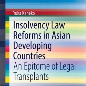 Free Delivery Insolvency Law Reforms in Asian Developing Countries: An Epitome of Legal Transplants
