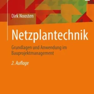 Netzplantechnik: Grundlagen und Anwendung im Bauprojektmanagement Special Discount
