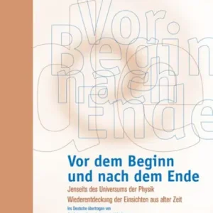 Vor dem Beginn und nach dem Ende: Jenseits des Universums von Physik. Discount