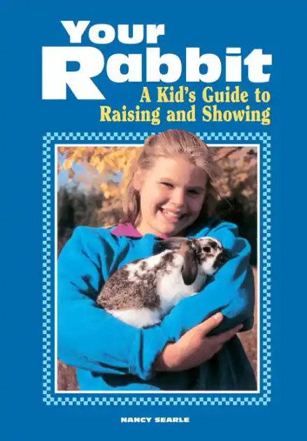 Your Rabbit: A Kid's Guide to Raising and Showing Price Drop