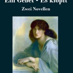 Ein Gebet / Es klopft: Zwei Novellen Authentic
